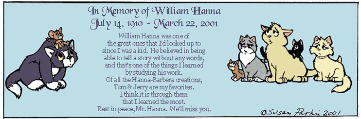 Strip for 2001-03-26 - ** In Memory of William Hanna... July 14th, 1910 - March 22nd, 2001 **
